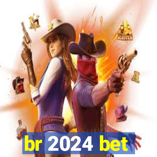 br 2024 bet