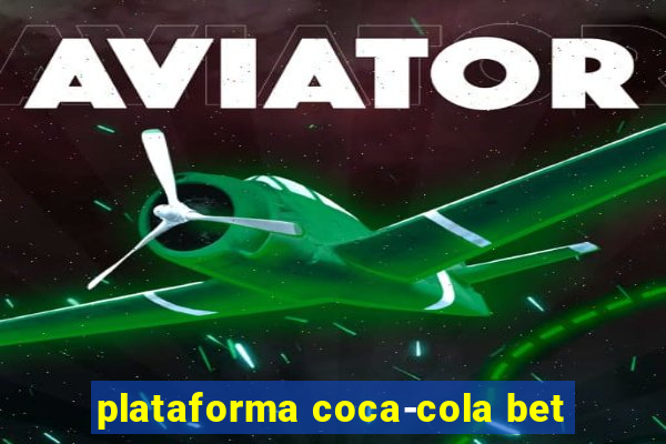 plataforma coca-cola bet