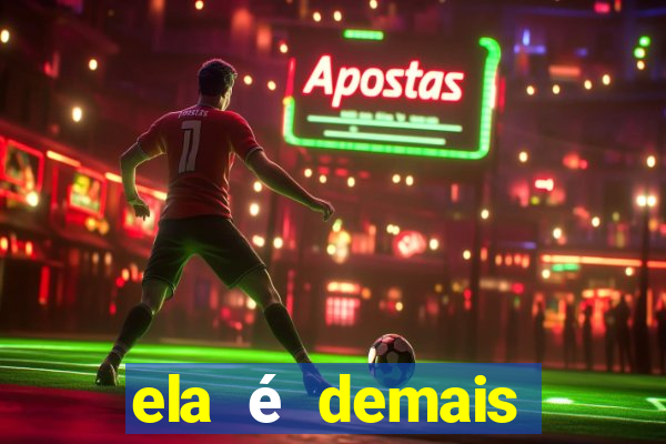 ela é demais filme completo dublado