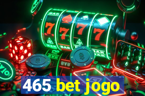 465 bet jogo