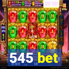 545 bet