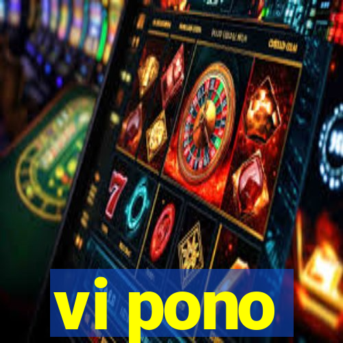 vi pono