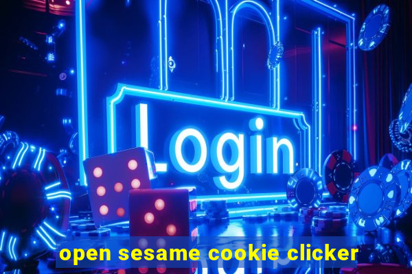 open sesame cookie clicker