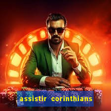 assistir corinthians multi canais