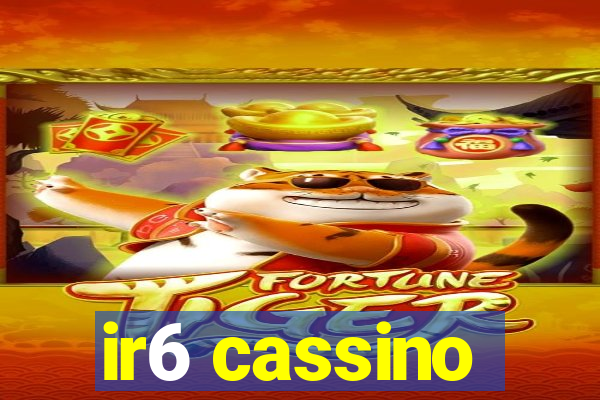 ir6 cassino