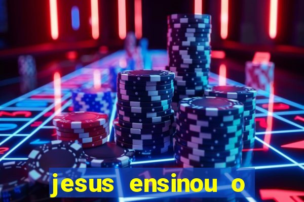 jesus ensinou o segredo da prosperidade