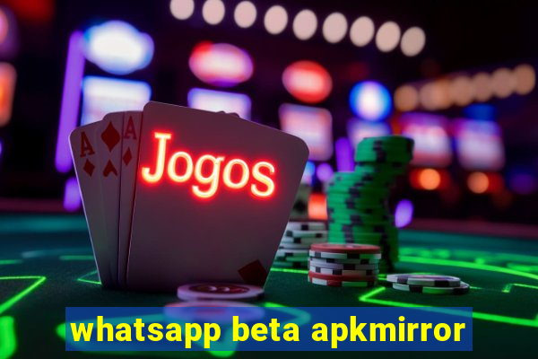 whatsapp beta apkmirror