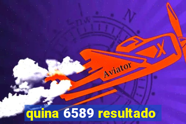 quina 6589 resultado