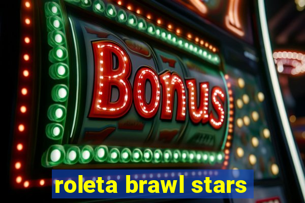 roleta brawl stars