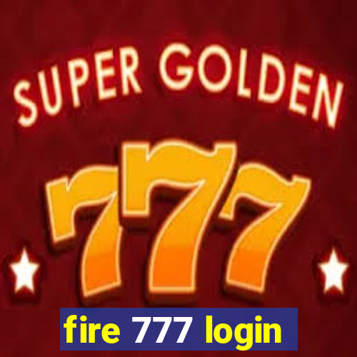 fire 777 login