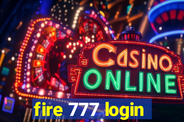 fire 777 login