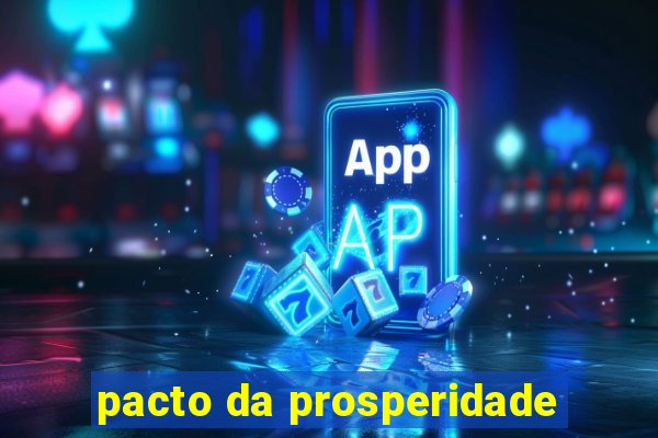 pacto da prosperidade