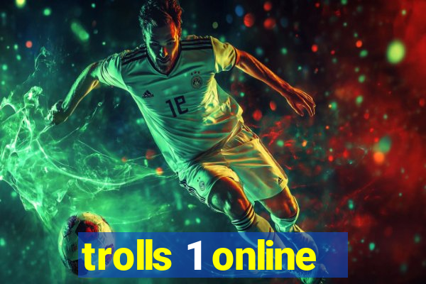 trolls 1 online