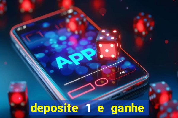 deposite 1 e ganhe 10 vai de bet