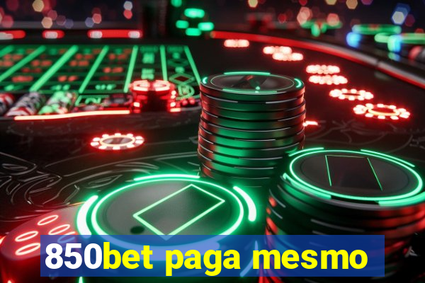 850bet paga mesmo