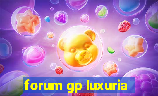 forum gp luxuria