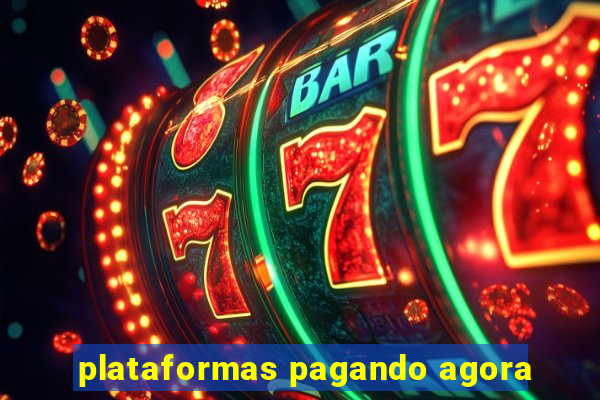 plataformas pagando agora