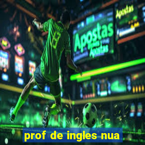 prof de ingles nua