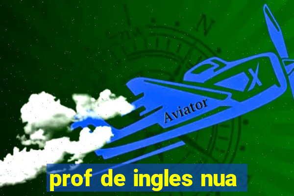 prof de ingles nua