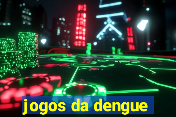 jogos da dengue