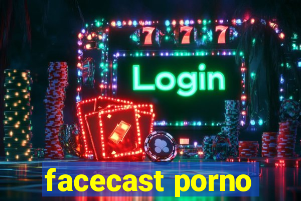 facecast porno