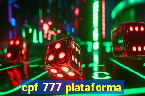 cpf 777 plataforma