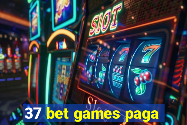 37 bet games paga