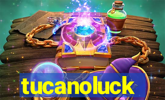 tucanoluck