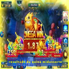 resultado da quina midassorte