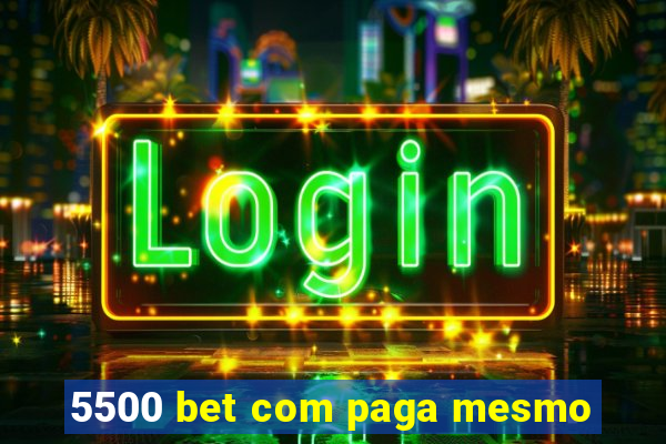 5500 bet com paga mesmo