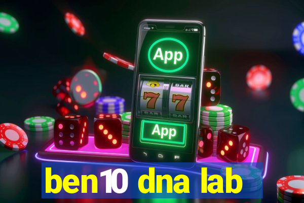 ben10 dna lab