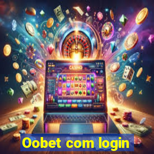 Oobet com login