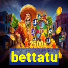 bettatu