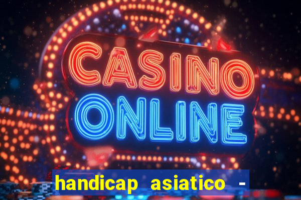 handicap asiatico - 0 5