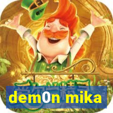 dem0n mika