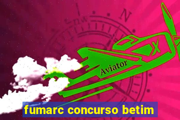 fumarc concurso betim