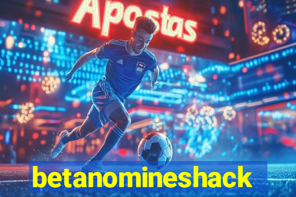 betanomineshack