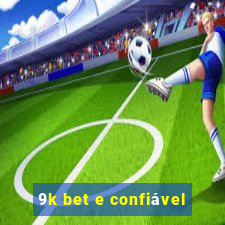 9k bet e confiável