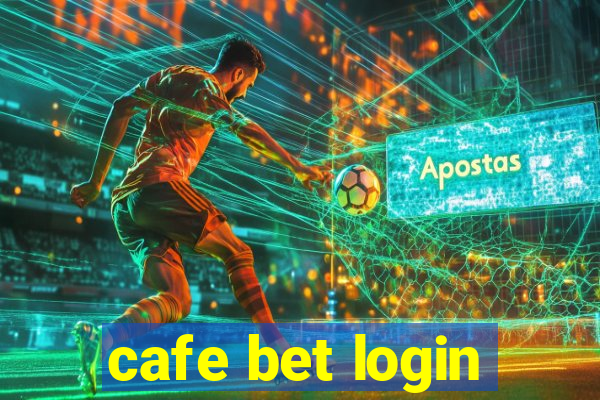 cafe bet login