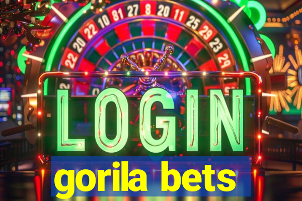 gorila bets