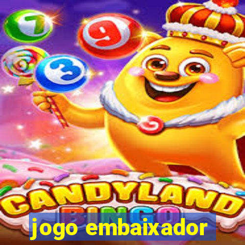 jogo embaixador