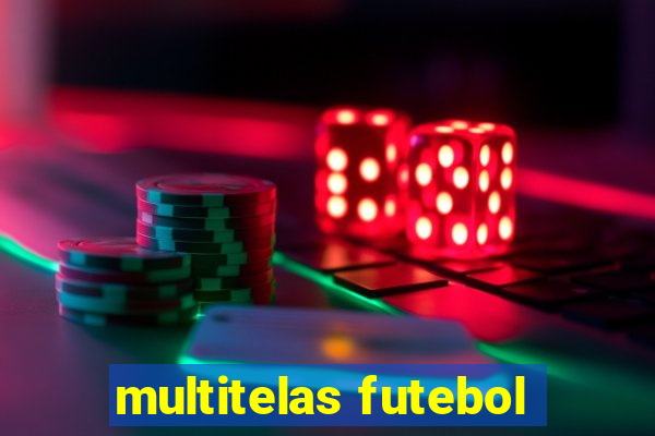 multitelas futebol