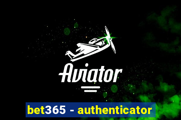 bet365 - authenticator