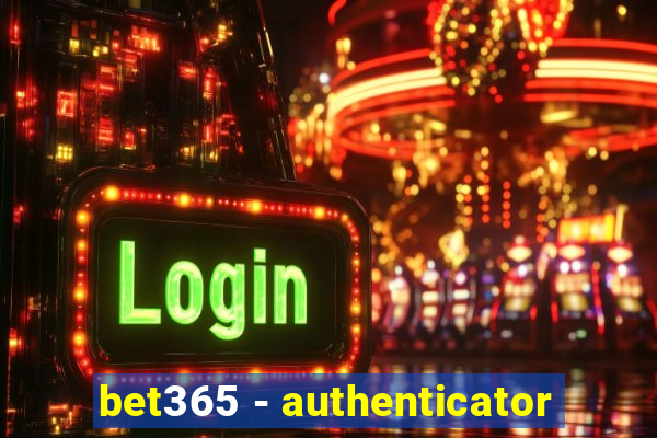 bet365 - authenticator