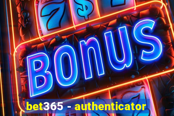 bet365 - authenticator