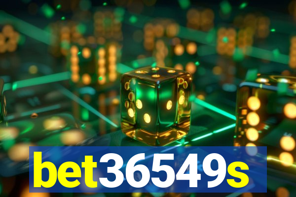 bet36549s