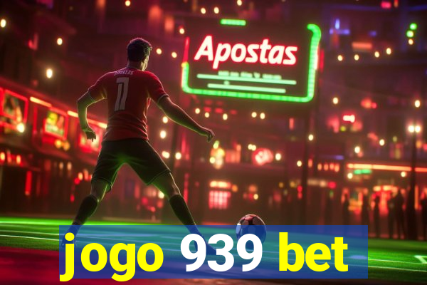 jogo 939 bet