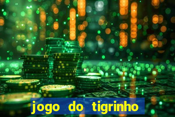 jogo do tigrinho paga de verdade