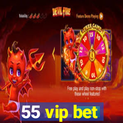 55 vip bet