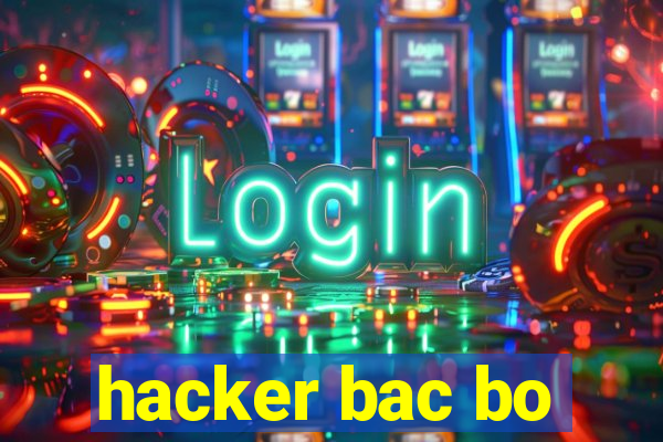 hacker bac bo